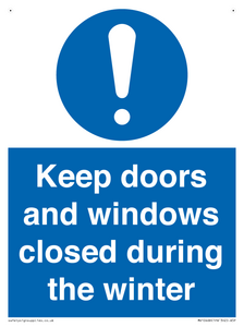Keep doors and windows closed during the winter